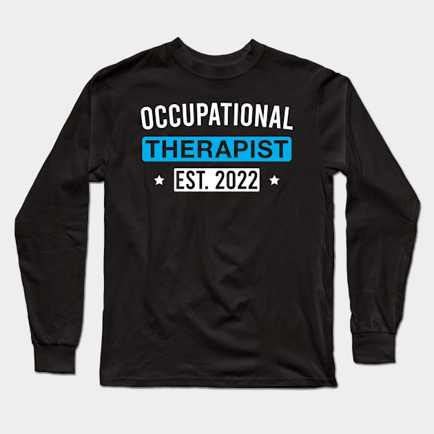 Occupational Therapist Est. 2022 Long Sleeve T-Shirt by FOZClothing